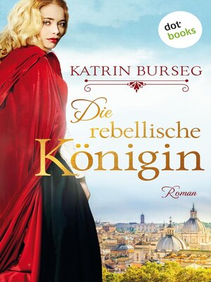 cover image of Die rebellische Königin--oder